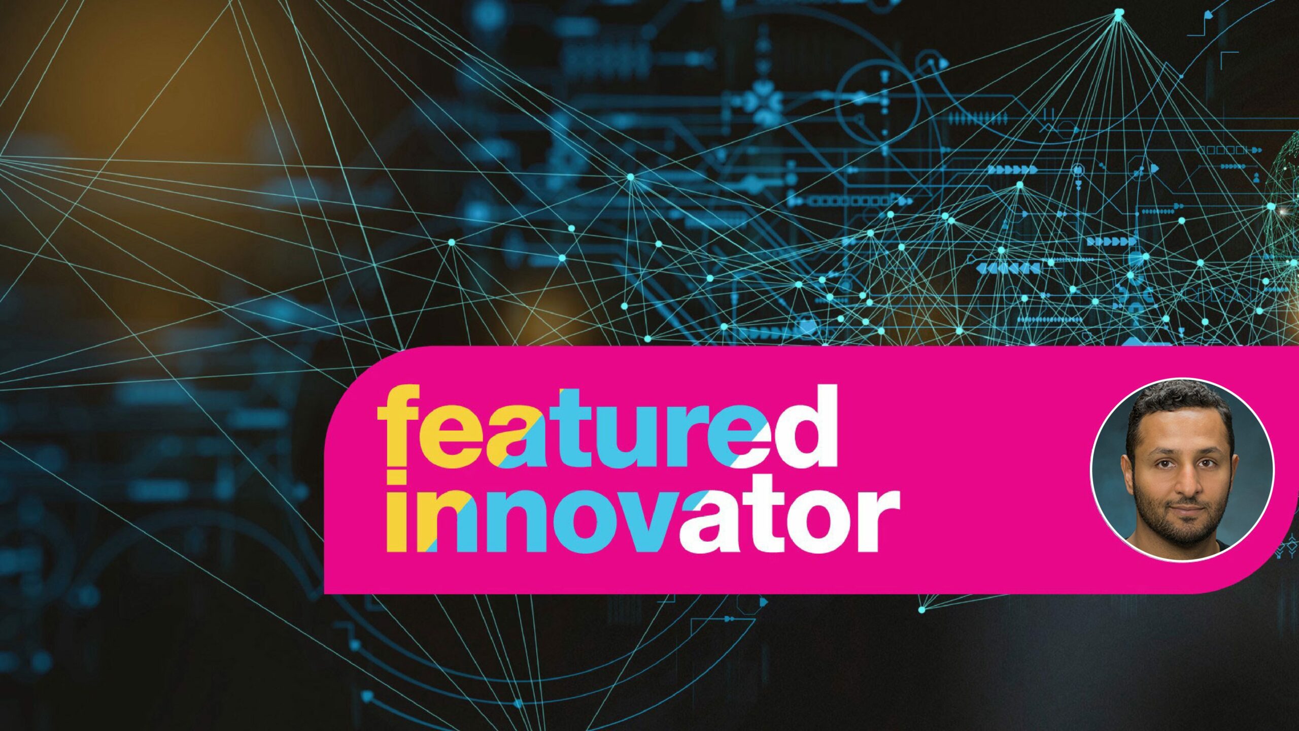 Featured innovator: Karim Eldefrawy